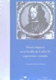 Poesía impresa en la Sevilla de Carlos II : repertorio y estudio