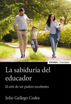 Cover La sabiduría del educador : el arte de ser padres excelentes