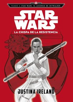 Rumbo a Star Wars : el ascenso de Skywalker : la chispa de la Resistencia - Star Wars