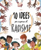 10 idees per superar el racisme 10 idees per superar el racisme