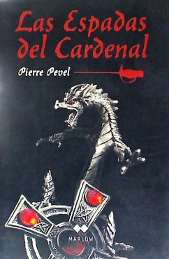 Las espadas del cardenal - Pevel, Pierre