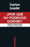 ¿Por qué no podemos dormir? : nuestra mente durante el sueño y el insomnio ¿Por qué no podemos dormir? : nuestra mente durante el sueño y el insomnio