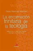 La encarnación trinitaria de la teología La encarnación trinitaria de la teología