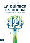 La Química Es Buena: Su Aplicación en Nuestra Vida La Química Es Buena: Su Aplicación en Nuestra Vida