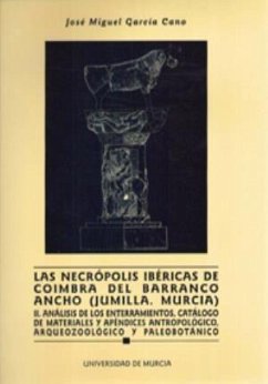 Análisis de los enterramientos, catálogo de materiales y apéndices antropológico, arqueozológico y paleobotánico - García Cano, José Miguel