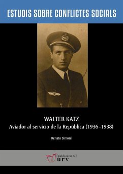 Walter Katz, aviador al servicio de la República (1936-1938) - Simoni, Renato