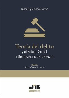 Teoría del delito y el estado social y democrático de derecho - Piva Torres, Gianni Egidio