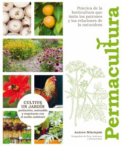 Permacultura : cultive un jardín productivo, sostenible y respetuoso con el medio ambiente - Mikolajski, Andrew