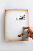 LA VIEJA PASTELERIA LA VIEJA PASTELERIA