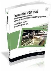 Introduction and applications of DIN 8580 : following the German standard DIN 8580 Fertigungsverfahren - Ciurana Gay, Joaquim de . . . [et al.