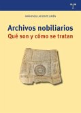 Archivos nobiliarios: Qué son y cómo se tratan