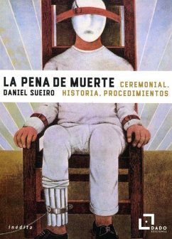 Cover La pena de muerte : ceremonial, historia, procedimientos