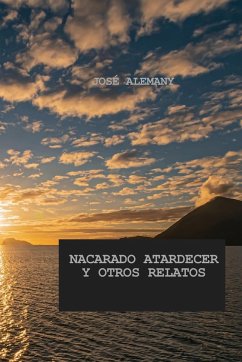 NACARADO ATARDECER Y OTROS RELATOS - Alemany Puig, José