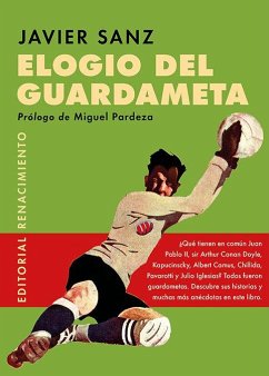 Cover Elogio del guardameta : el número 1 en la historia del fútbol