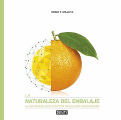 La naturaleza del embalaje : la naturaleza como fuente de innovación para empaques - Grijalva, Sergio F.