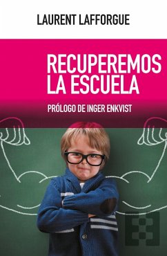 Recuperemos la escuela - Enkvist, Inger; Lafforgue, Laurent