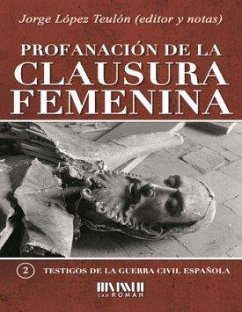 Profanación de la clausura femenina - López Teulón, Jorge