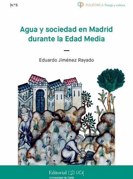 Agua y sociedad en Madrid durante la Edad Media Agua y sociedad en Madrid durante la Edad Media