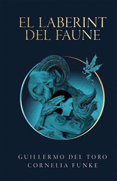 El laberint del faune - Funke, Cornelia Caroline; Toro, Guillermo del; del Toro, Guillermo
