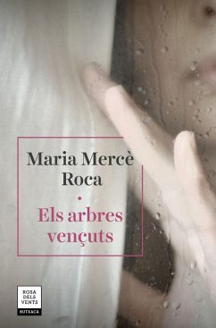 Els arbres vençuts - Roca, Maria Mercè