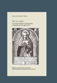 Cover Ver es creer : la Inmaculada Concepción y España en el siglo XVII