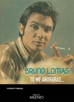 Bruno Lomas : tú me añorarás-- - Fabuel Cava, Vicente