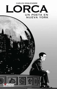 Lorca un poeta en Nueva York - Carles Esquembre
