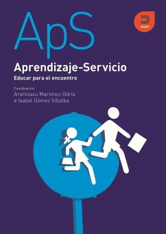 Aprendizaje-servicio : educar para el encuentro - Martínez Odría, Arantzazu; Gómez Villalba, Isabel