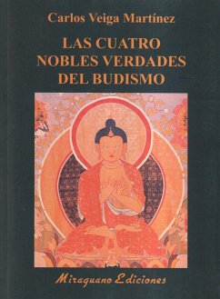 Cover Las cuatro nobles verdades del budismo : enseñanzas fundamentales de Buda