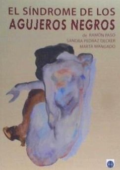 El síndrome de los agujeros negros - Mangado Martínez, Marta; Paso, Ramón; Pedraz Decker, Sandra