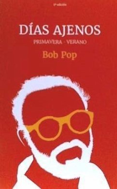 Días ajenos : primavera-verano - Bob Pop; Pop, Bob