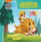 ¡Jurassic Guau! (Mi primera aventura con la Patrulla Canina Paw Patrol) ¡Jurassic Guau! (Mi primera aventura con la Patrulla Canina Paw Patrol)