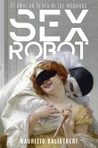 Sex robot : el amor en la era de las máquinas