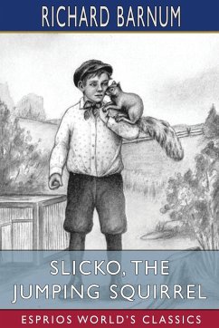 Slicko, the Jumping Squirrel - Barnum, Richard