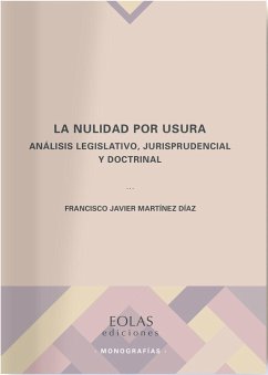 La nulidad por usura : análisis legislativo, jurisprudencial y doctrinal - Martínez Díaz, Francisco Javier