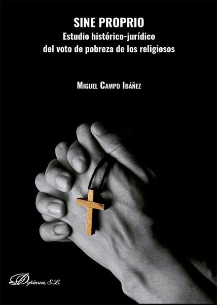 Sine proprio : estudio histórico-jurídico del voto de pobreza de los religiosos