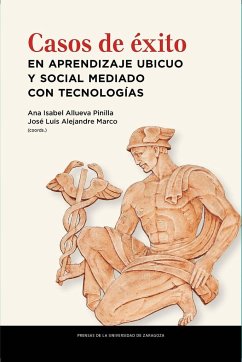 Casos de éxito en aprendizaje ubicuo y social mediado con tecnologías - Alejandre Marco, José Luis