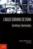 Carlos Serrano de Osma : sombras iluminadas