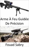 Arme À Feu Guidée De Précision (eBook, ePUB)