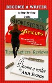 Become A Writer - A Step by Step Guide (Be a Writer, #1) (eBook, ePUB)