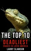 The Top 10 Deadliest Snakes in Latin America (eBook, ePUB)