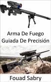 Arma De Fuego Guiada De Precisión (eBook, ePUB)