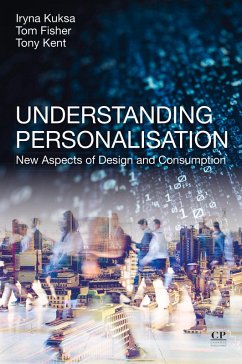 Understanding Personalisation (eBook, ePUB) - Kuksa, Iryna; Fisher, Tom; Kent, Anthony
