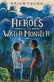 Heroes of the Water Monster (eBook, ePUB)