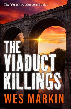 The Viaduct Killings (eBook, ePUB) - Wes Markin