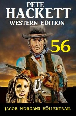 Cover ¿Jacob Morgans Höllentrail: Pete Hackett Western Edition 56 (eBook, ePUB)