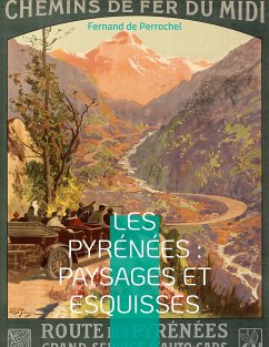 Les Pyrénées : Paysages et Esquisses (eBook, ePUB)