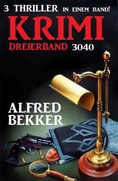 Krimi Dreierband 3040 - 3 Thriller in einem Band! (eBook, ePUB) - Bekker, Alfred