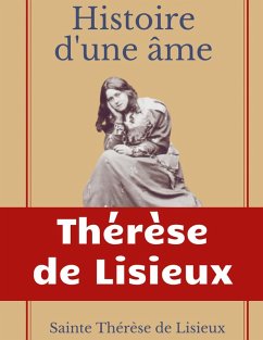 Histoire d'une âme : La Bienheureuse Thérèse (eBook, ePUB)