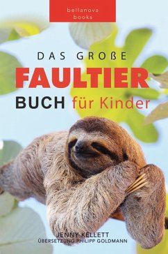 Cover Faultier Bücher: Das Ultimative Faultier Buch für Kinder (Tierbücher für Kinder) (eBook, ePUB)